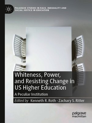 cover image of Whiteness, Power, and Resisting Change in US Higher Education
